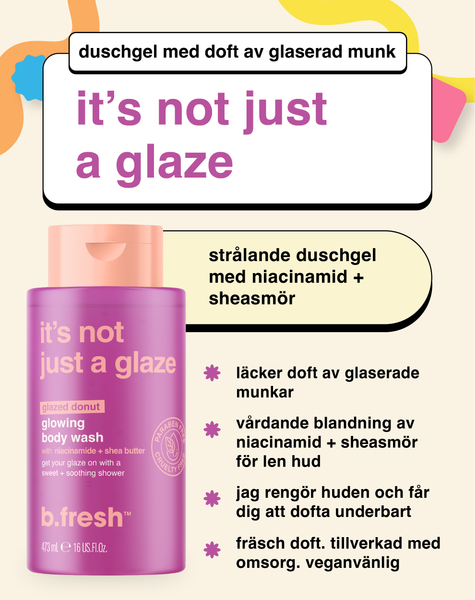 it's not just a glaze strålande duschgel