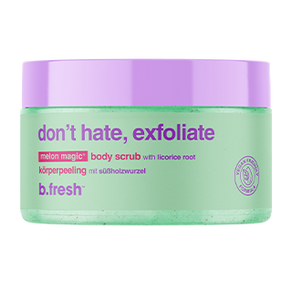 don't hate, exfoliate