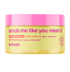 scrub me like you mean it